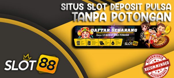 Slot Deposit Pulsa Tri Terpercaya: Solusi Praktis untuk Pecinta Slot Online